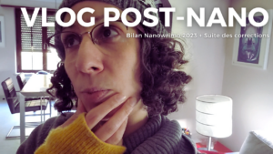 Vignette VLOG : Bilan post Nano et fin des corrections