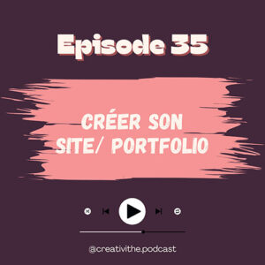 Créativithé épisode 35 : Créer son site internet / portfolio